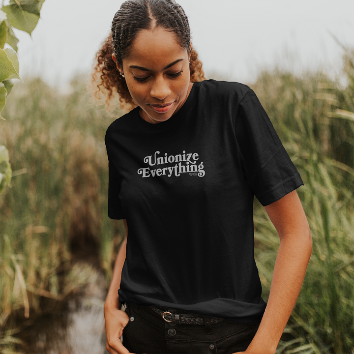 Unionize Everything Tee